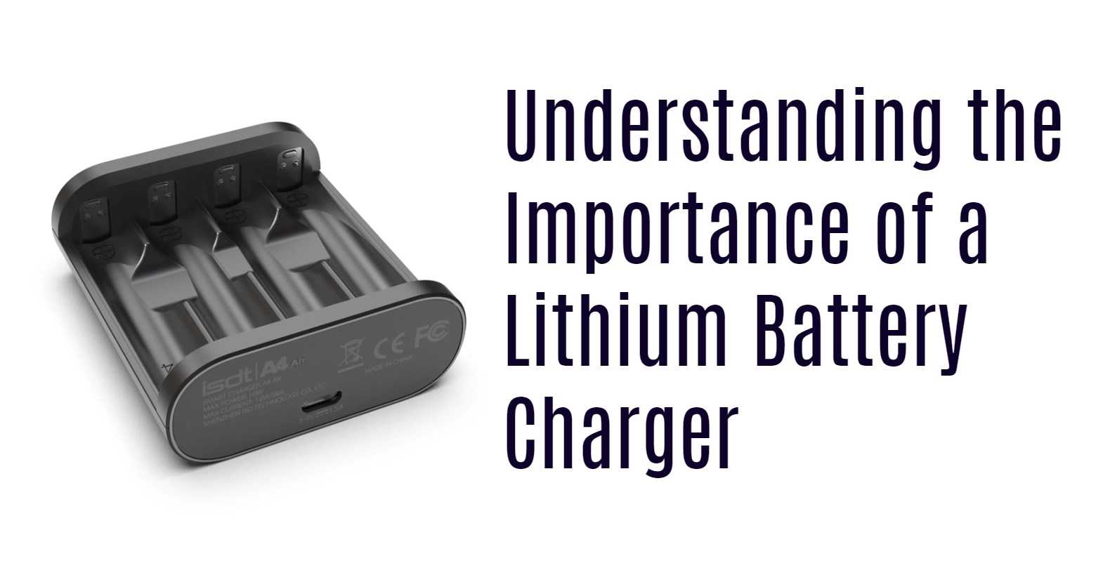 Understanding the Importance of a Lithium Battery Charger