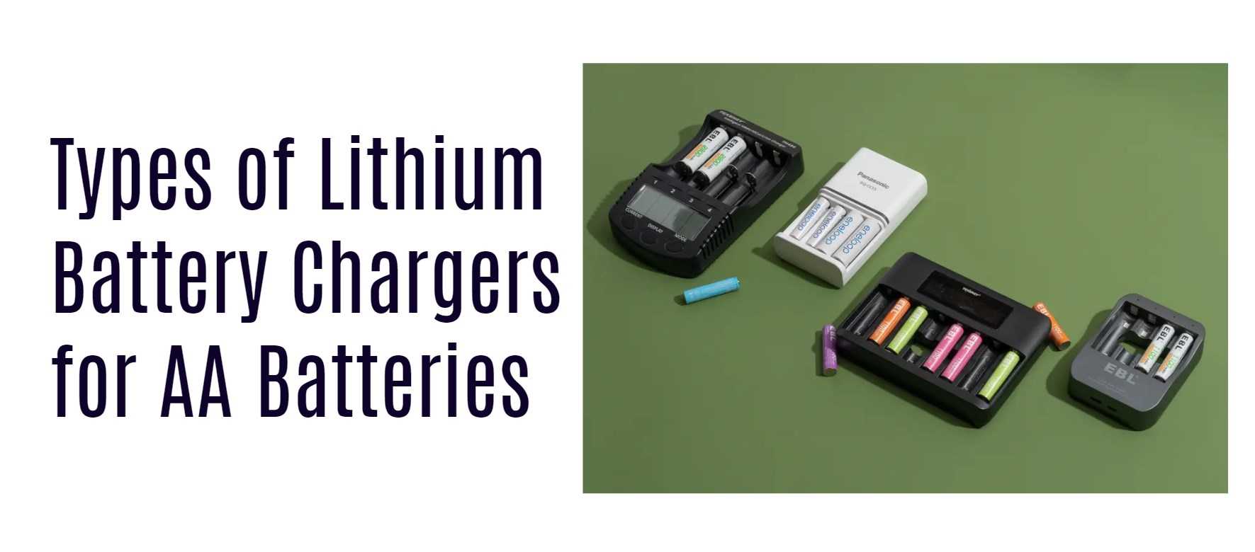 Types of Lithium Battery Chargers for AA Batteries