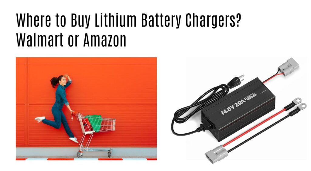 Where to Buy Lithium Battery Chargers? Walmart or Amazon