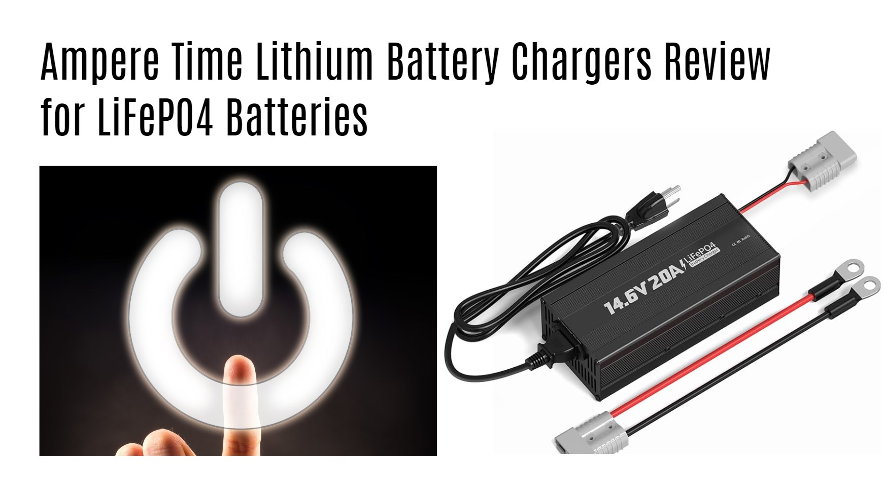 Ampere Time Lithium Battery Chargers Review for LiFePO4 Batteries