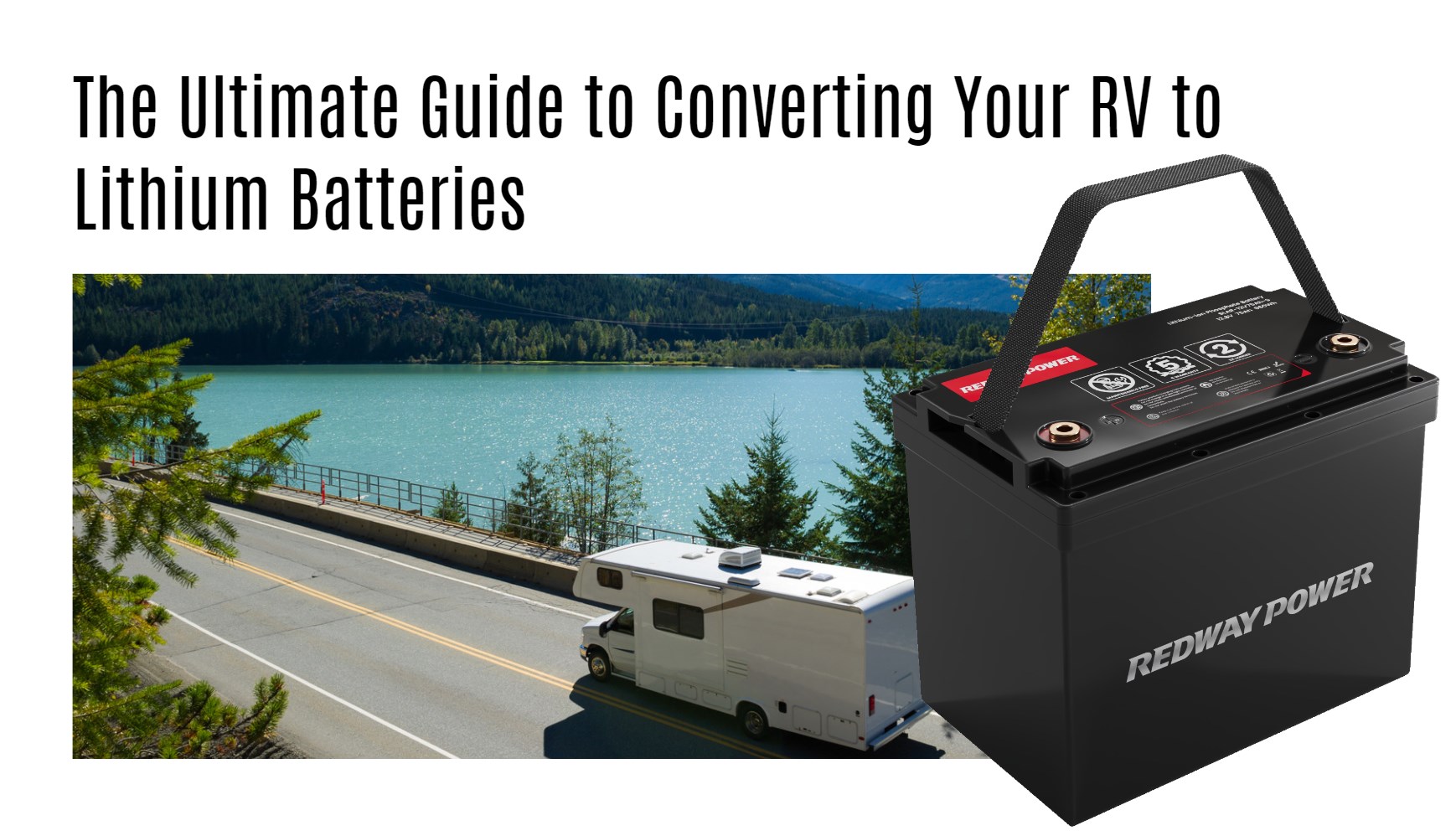 The Ultimate Guide to Converting Your RV to Lithium Batteries