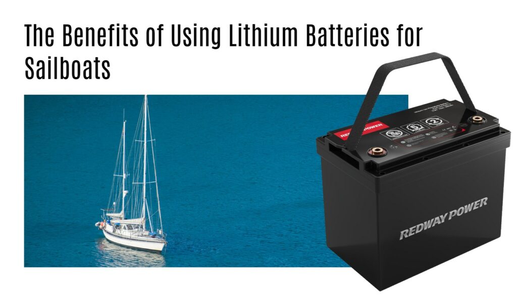 The Benefits of Using Lithium Batteries for Sailboats