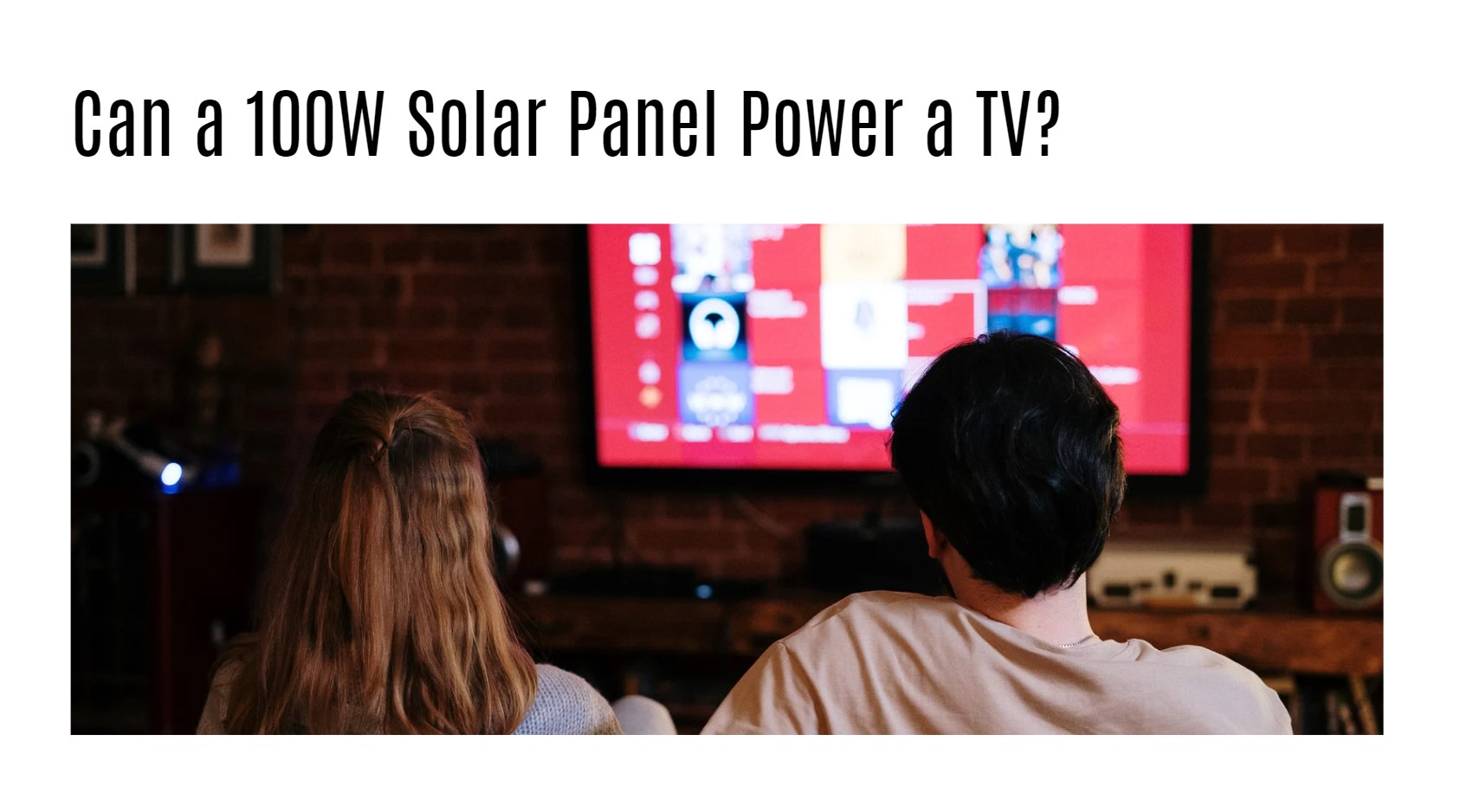 Can a 100-Watt Solar Panel Power a TV?