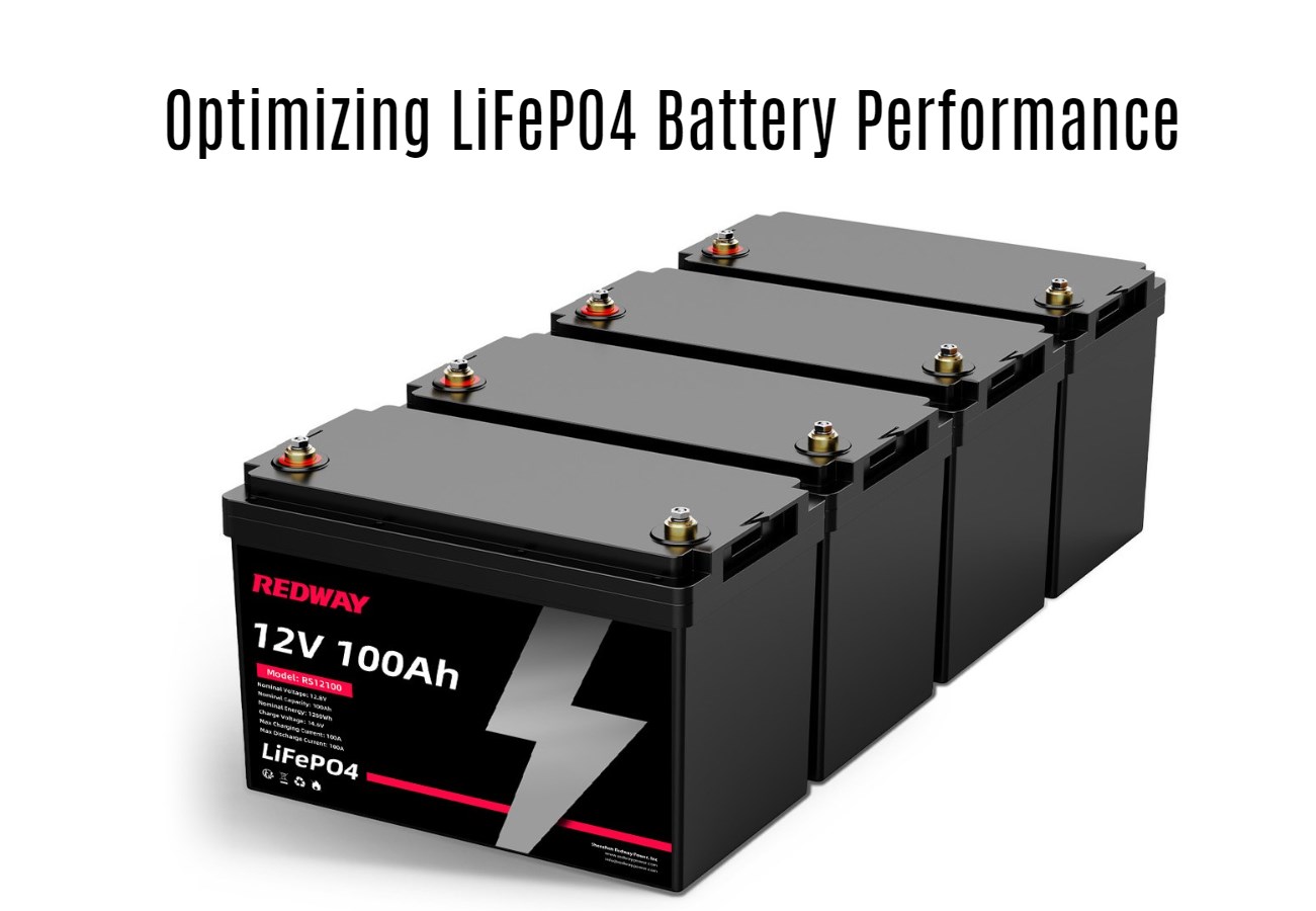 Optimizing LiFePO4 Battery Performance