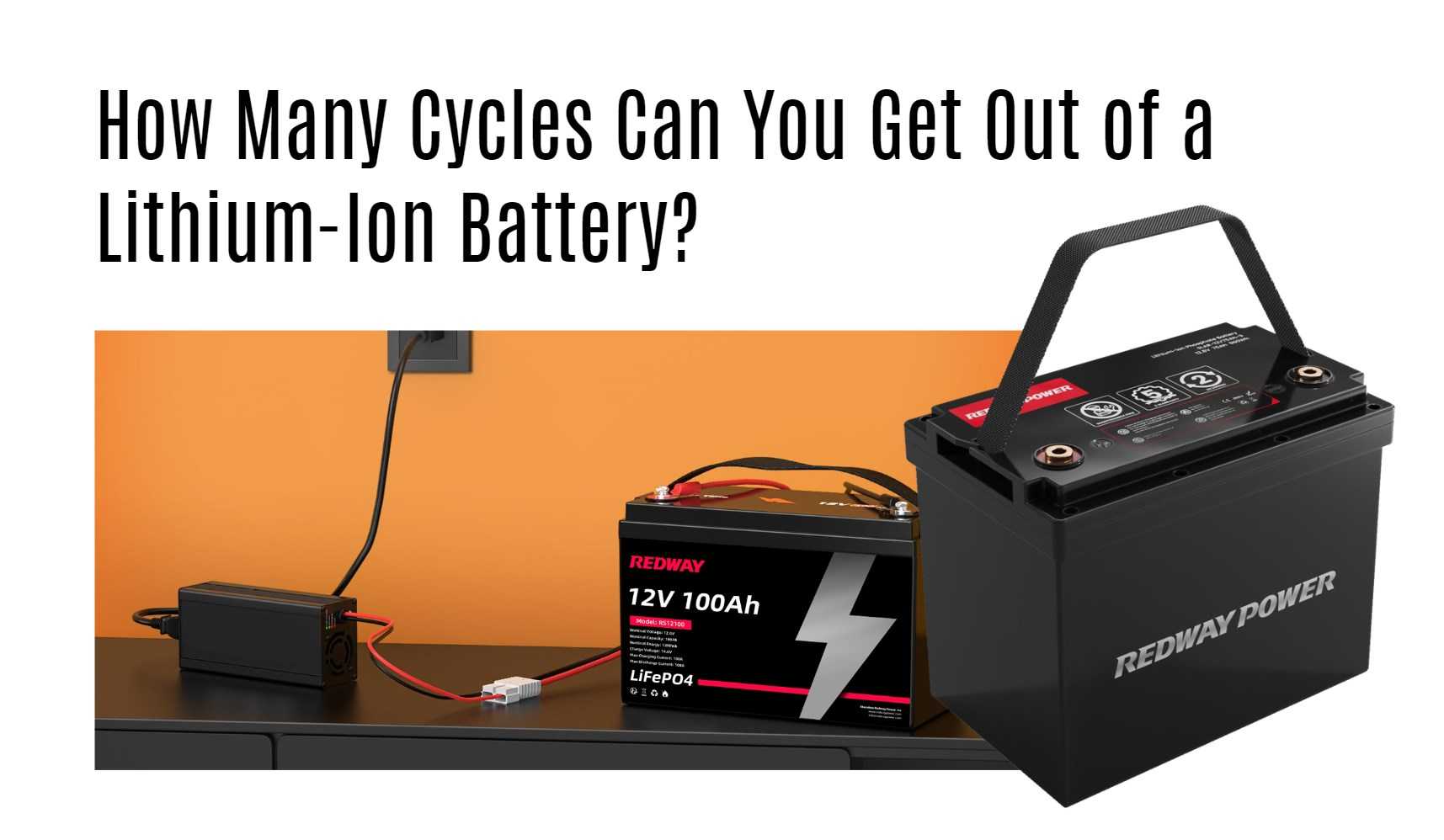 How Many Cycles Can You Get Out of a Lithium-Ion Battery? 12v 100ah rv battery factory oem odm