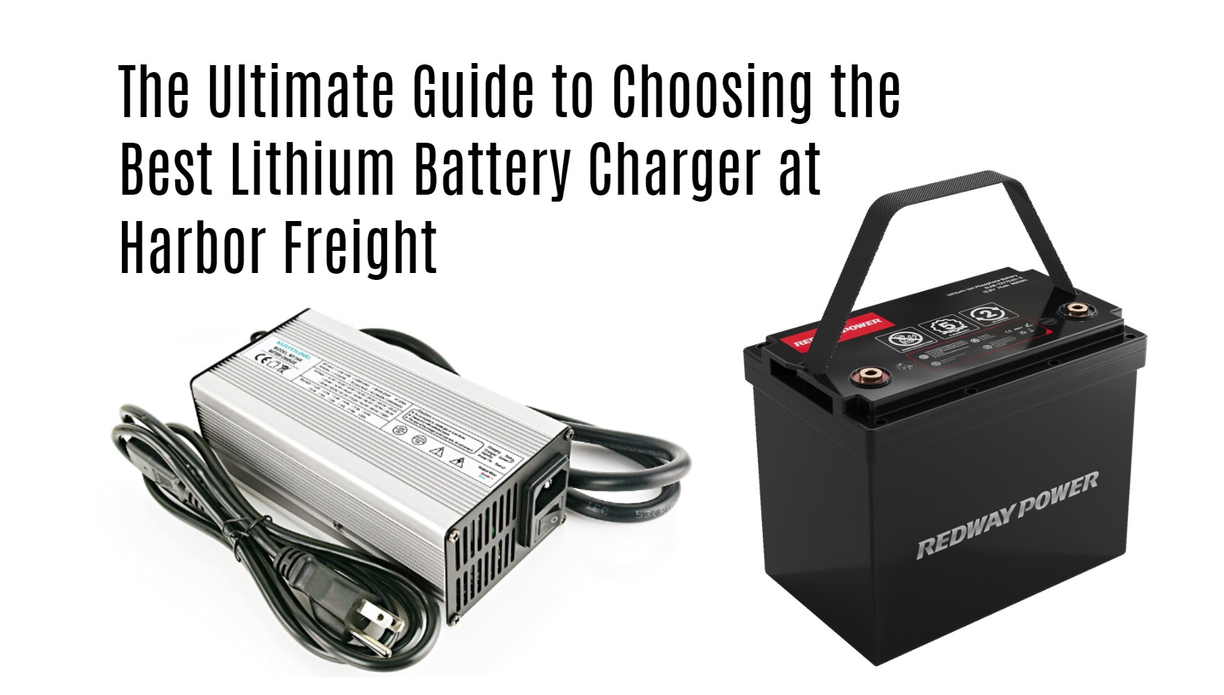 The Ultimate Guide to Choosing the Best Lithium Battery Charger at Harbor Freight