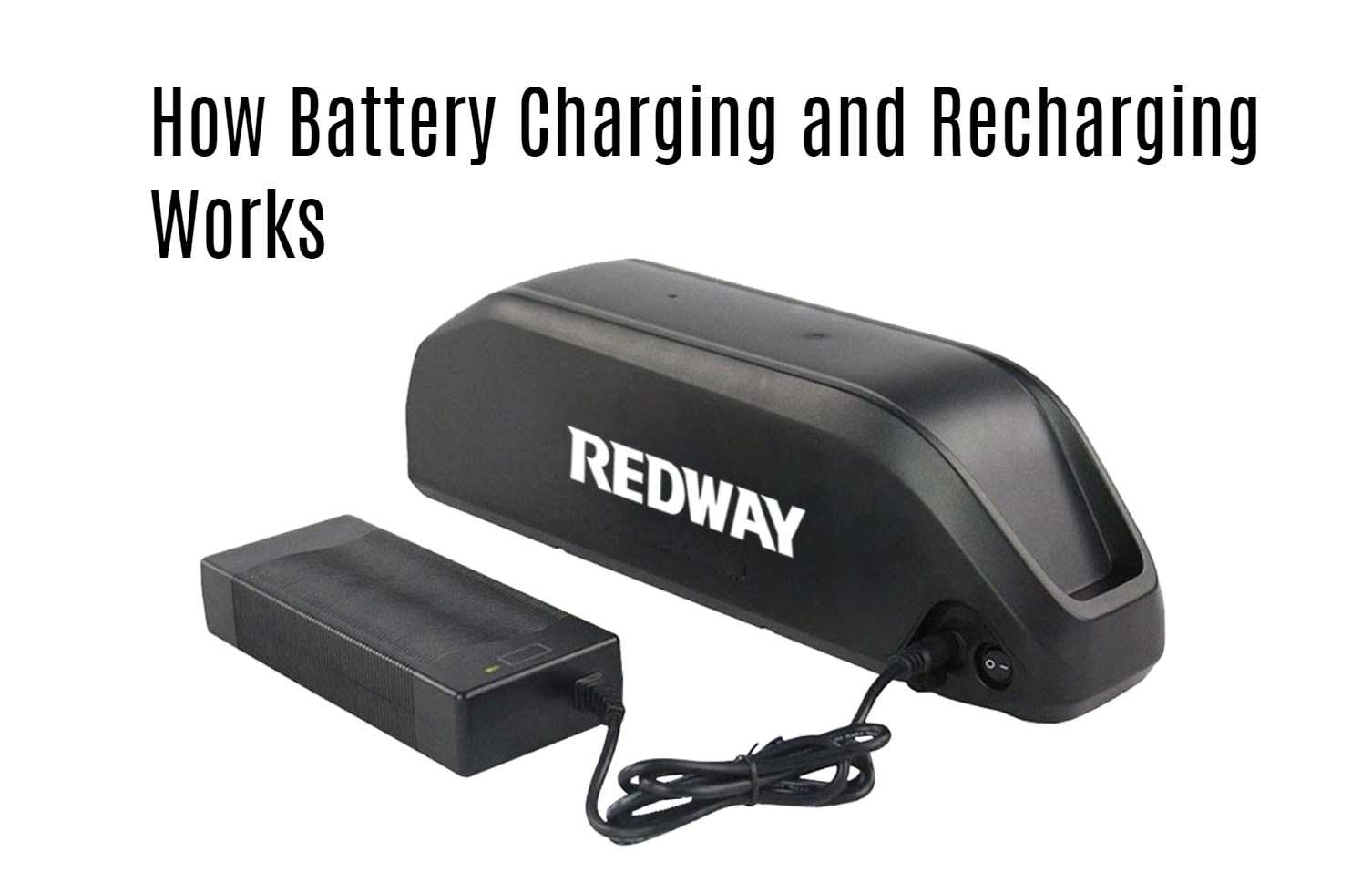 How Battery Charging and Recharging Works. ebike battery manufacturer factory