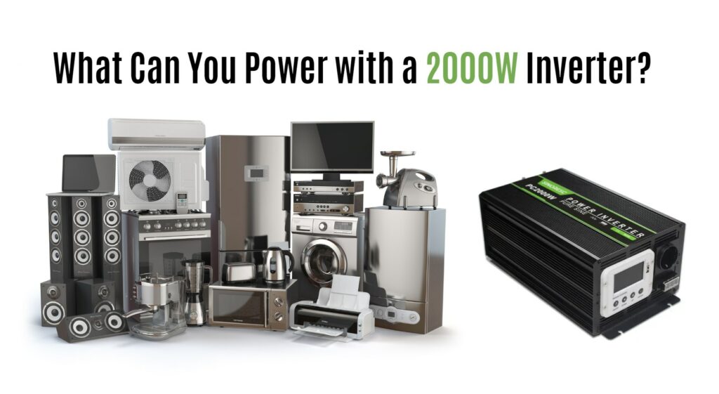 Inverter Inside: What Can You Power with a 2000W Inverter?