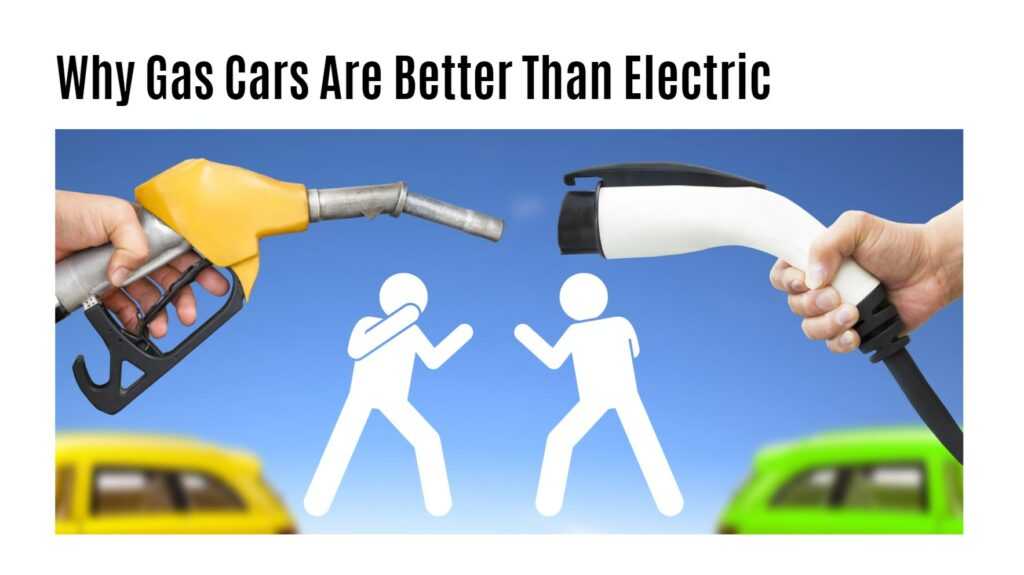 10 Reasons Why Gas Cars Are Better Than Electric