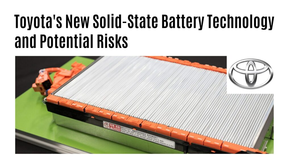Toyota's New Solid-State Battery Technology and Potential Risks