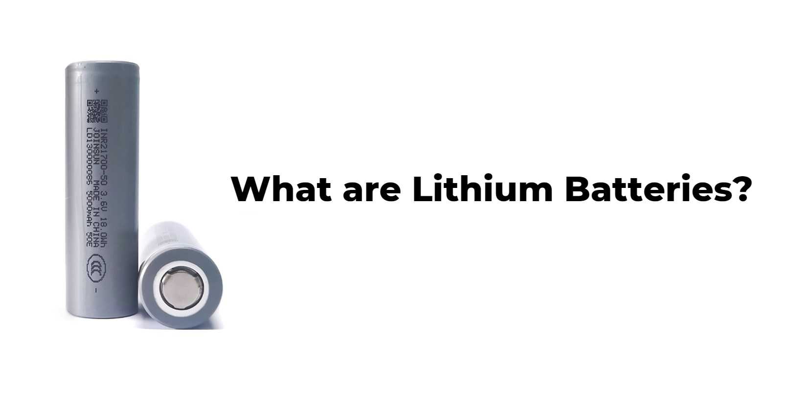 What are Lithium Batteries?