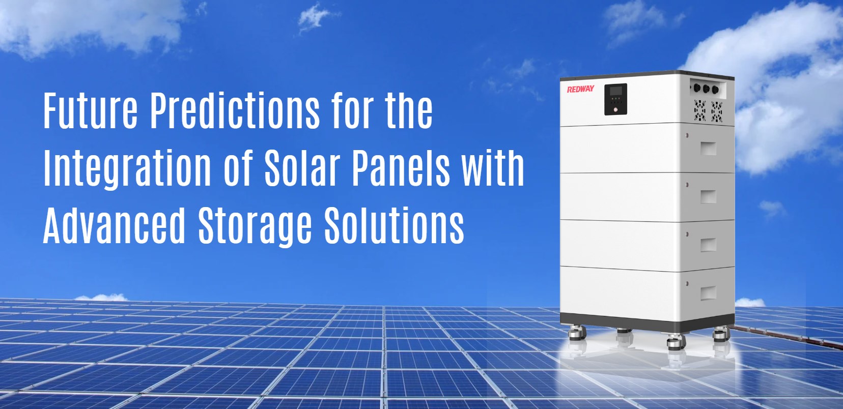 Future Predictions for the Integration of Solar Panels with Advanced Storage Solutions