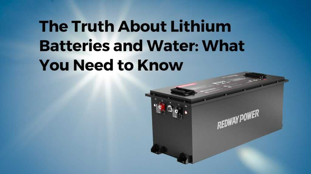 The Truth About Lithium Batteries and Water: What You Need to Know. 48v 150ah golf cart lifepo4 battery ip67 redway factory