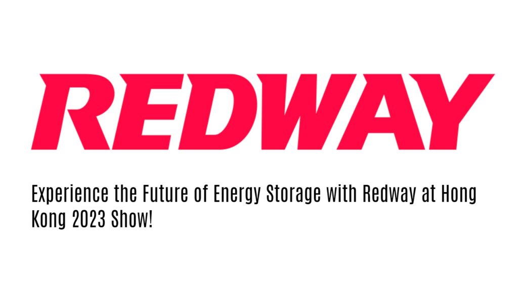 Experience the Future of Energy Storage with Redway at Hong Kong 2023 Show!