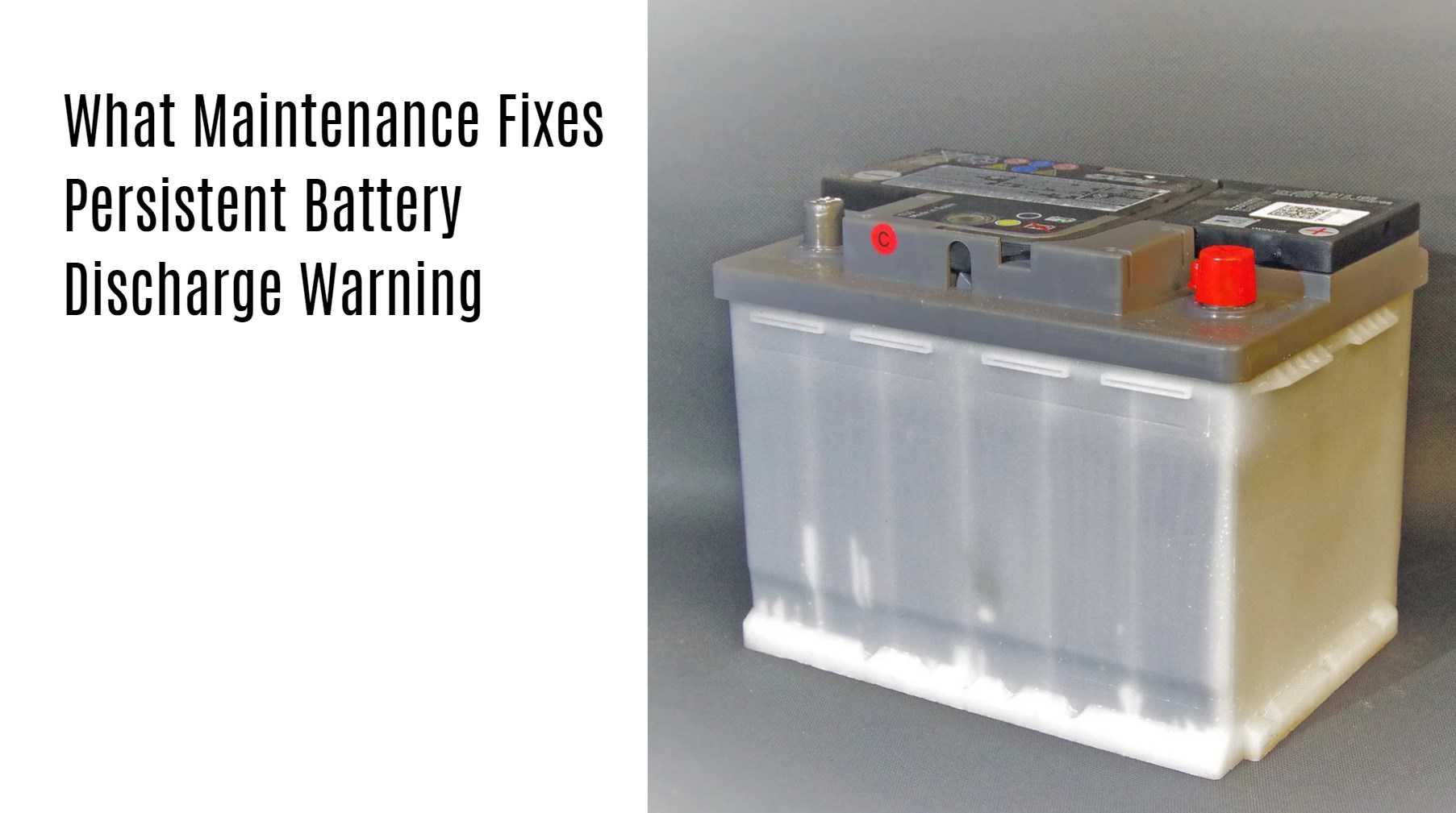 What Maintenance Fixes Persistent Battery Discharge Warning