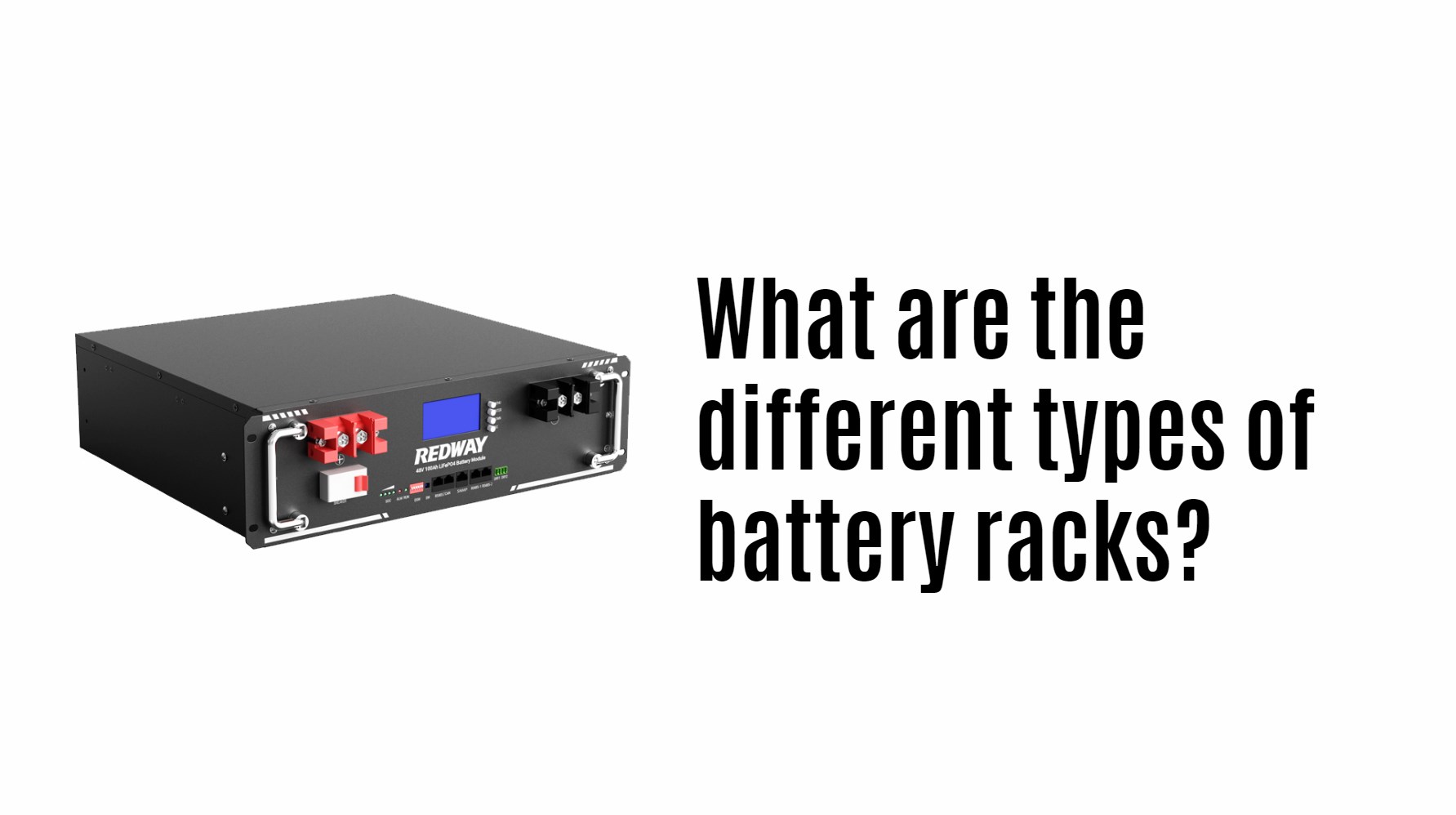 What are the different types of battery racks?