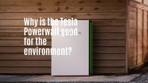 Why is the Tesla Powerwall good for the environment?