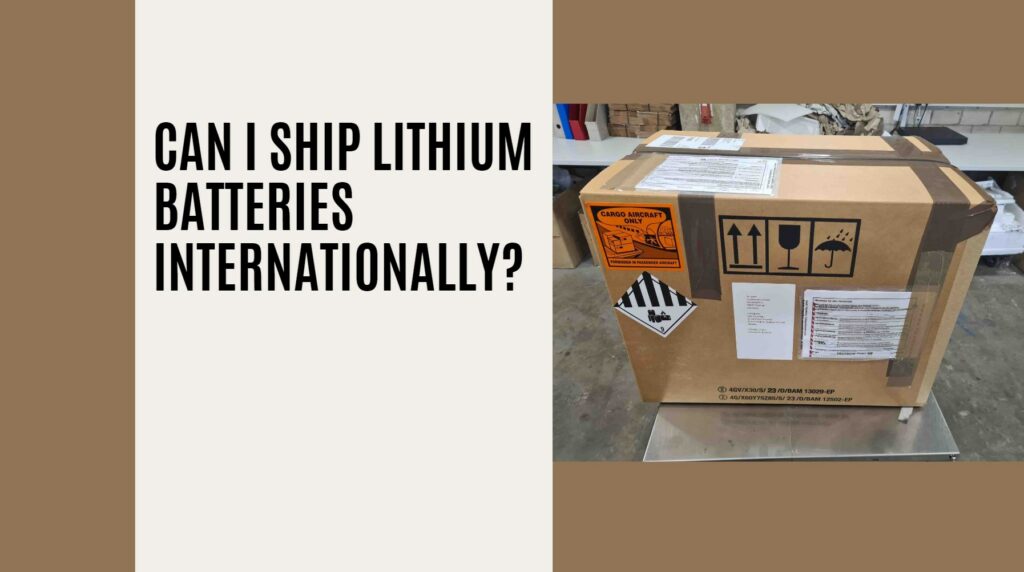Can I ship lithium batteries internationally?