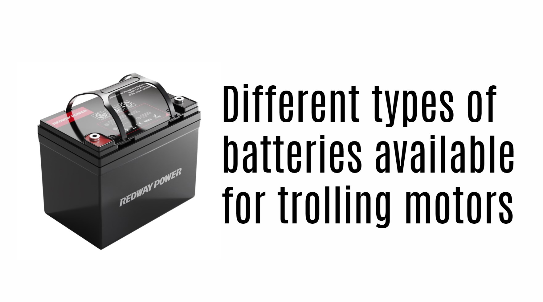 Different types of batteries available for trolling motors