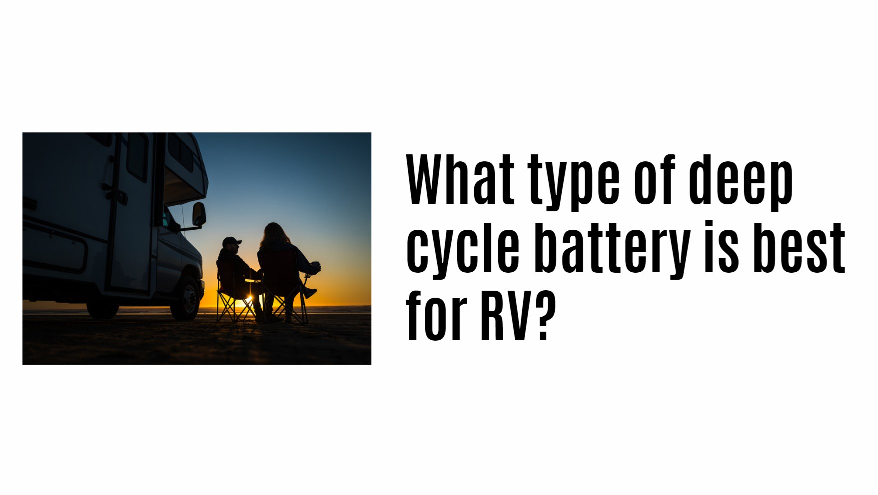 What type of deep cycle battery is best for RV?