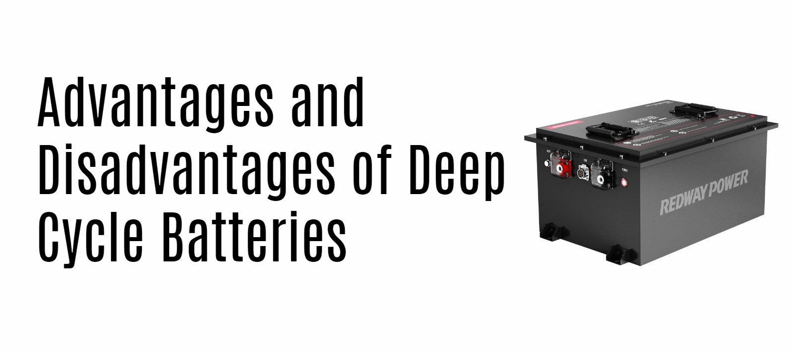 Advantages and Disadvantages of Deep Cycle Batteries