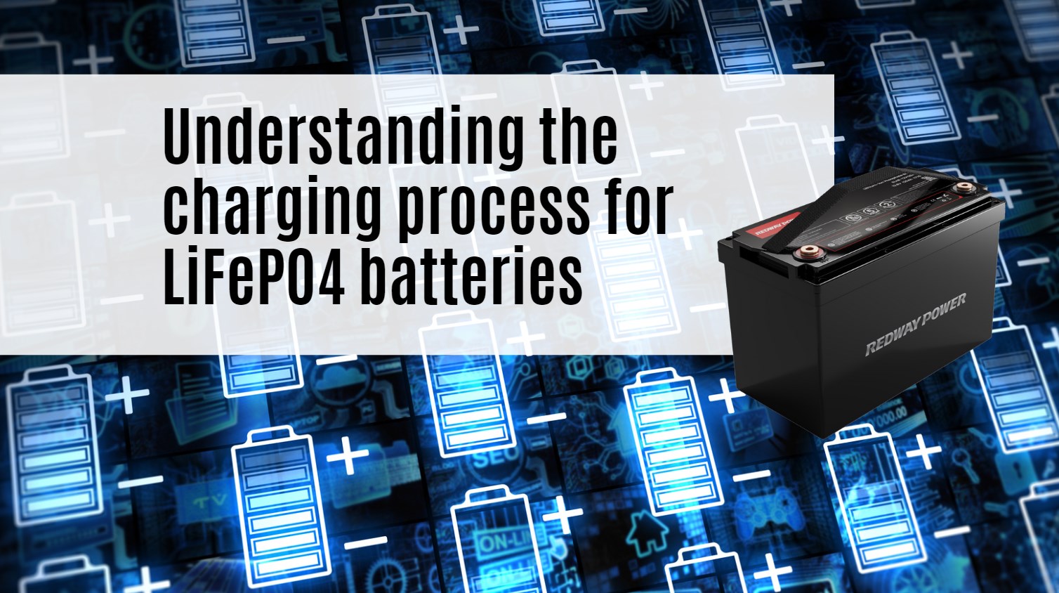 Understanding the charging process for LiFePO4 batteries