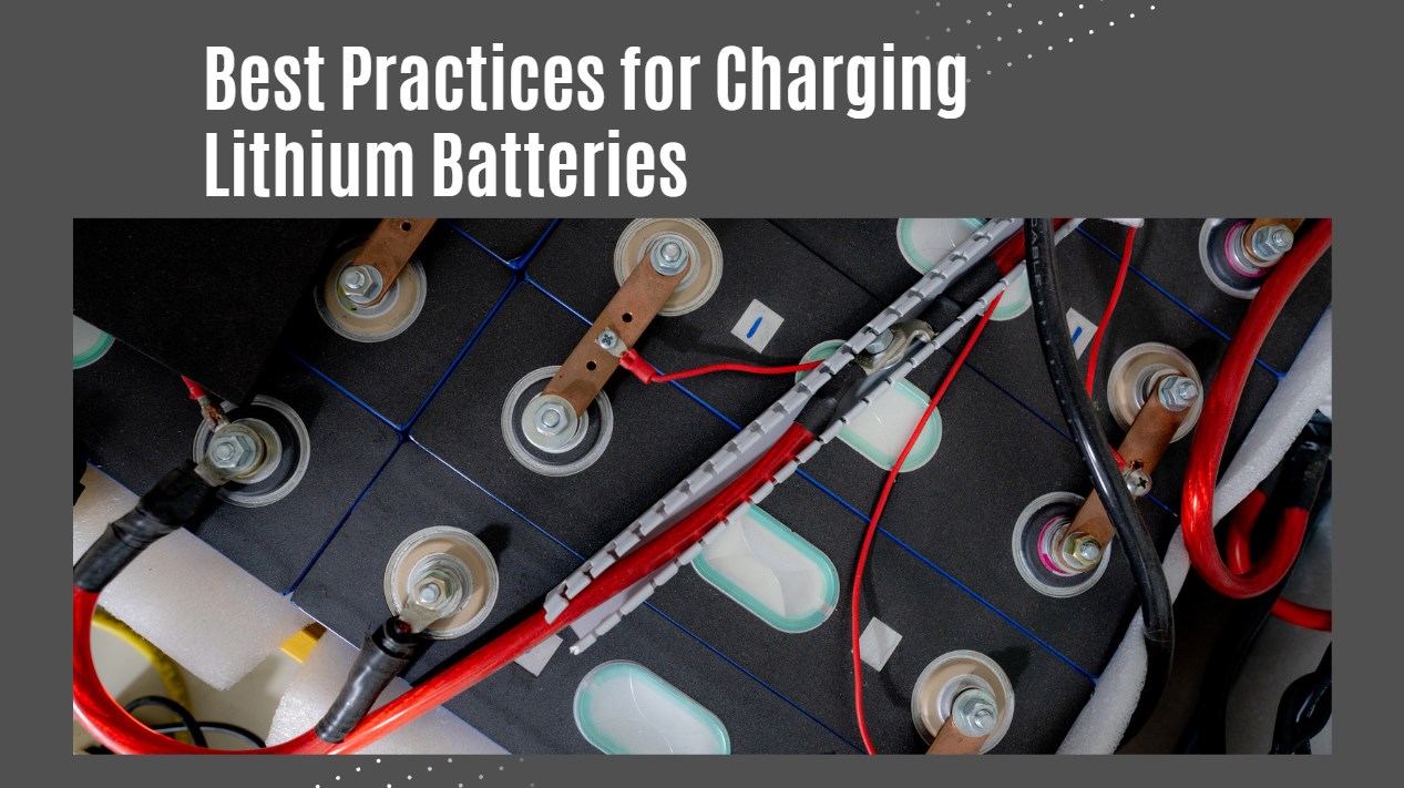 Best Practices for Charging Lithium Batteries