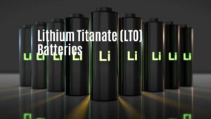 Lithium Titanate (LTO) Batteries