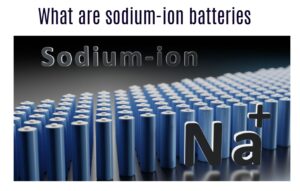 What are sodium-ion batteries, and how do they compare to lithium-ion batteries in terms of energy density, charging times, and environmental impact?