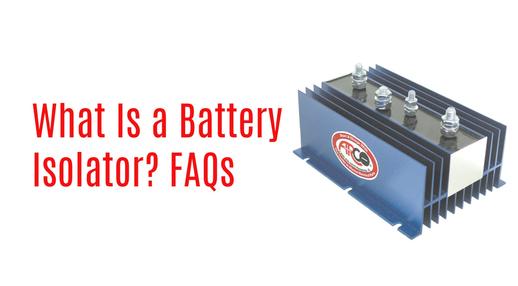 What Is a Battery Isolator? Battery Isolator FAQs