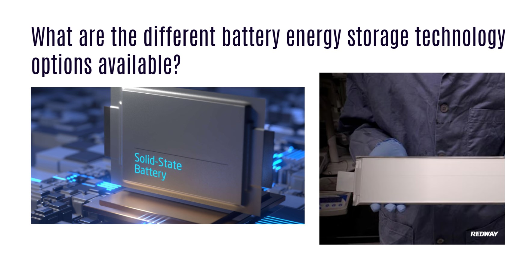 What are the different battery energy storage technology options available?