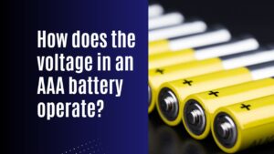 How does the voltage in an AAA battery operate?