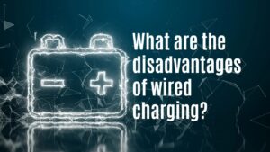 What are the disadvantages of wired charging?