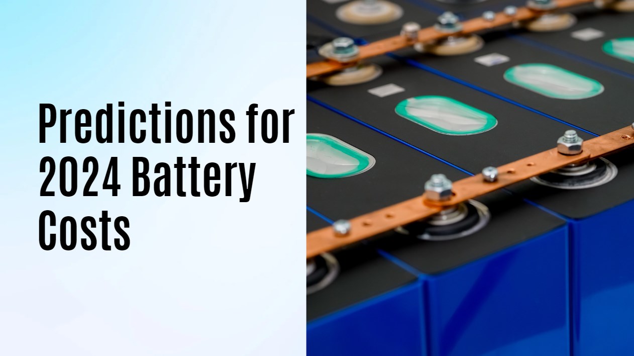 Predictions for 2024 Battery Costs