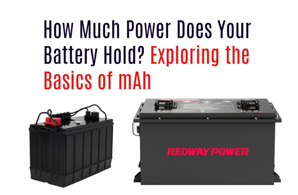 How Much Power Does Your Battery Hold? Exploring the Basics of mAh. 48v 100ah golf cart lithium battery lfp factory manufacturer