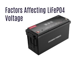 Factors Affecting LiFePO4 Voltage. 12v 200ah rv battery