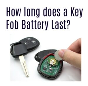How long does a Key Fob Battery Last? 3v key battery