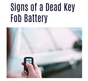 Signs of a Dead Key Fob Battery