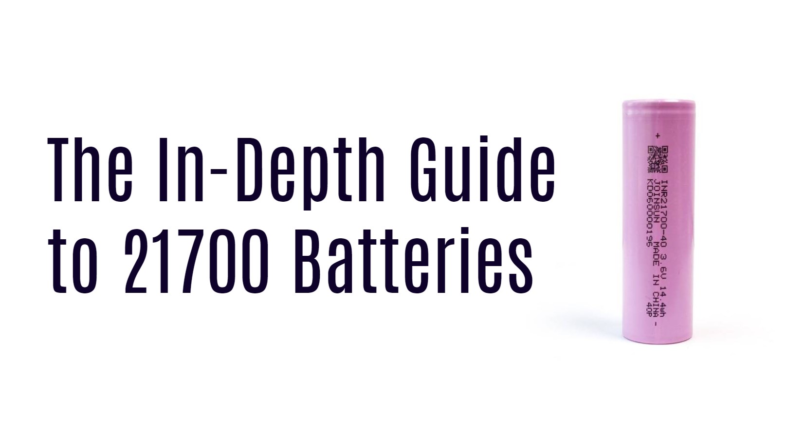 The In-Depth Guide to 21700 Batteries. joinsun 21700 lithium battery cell