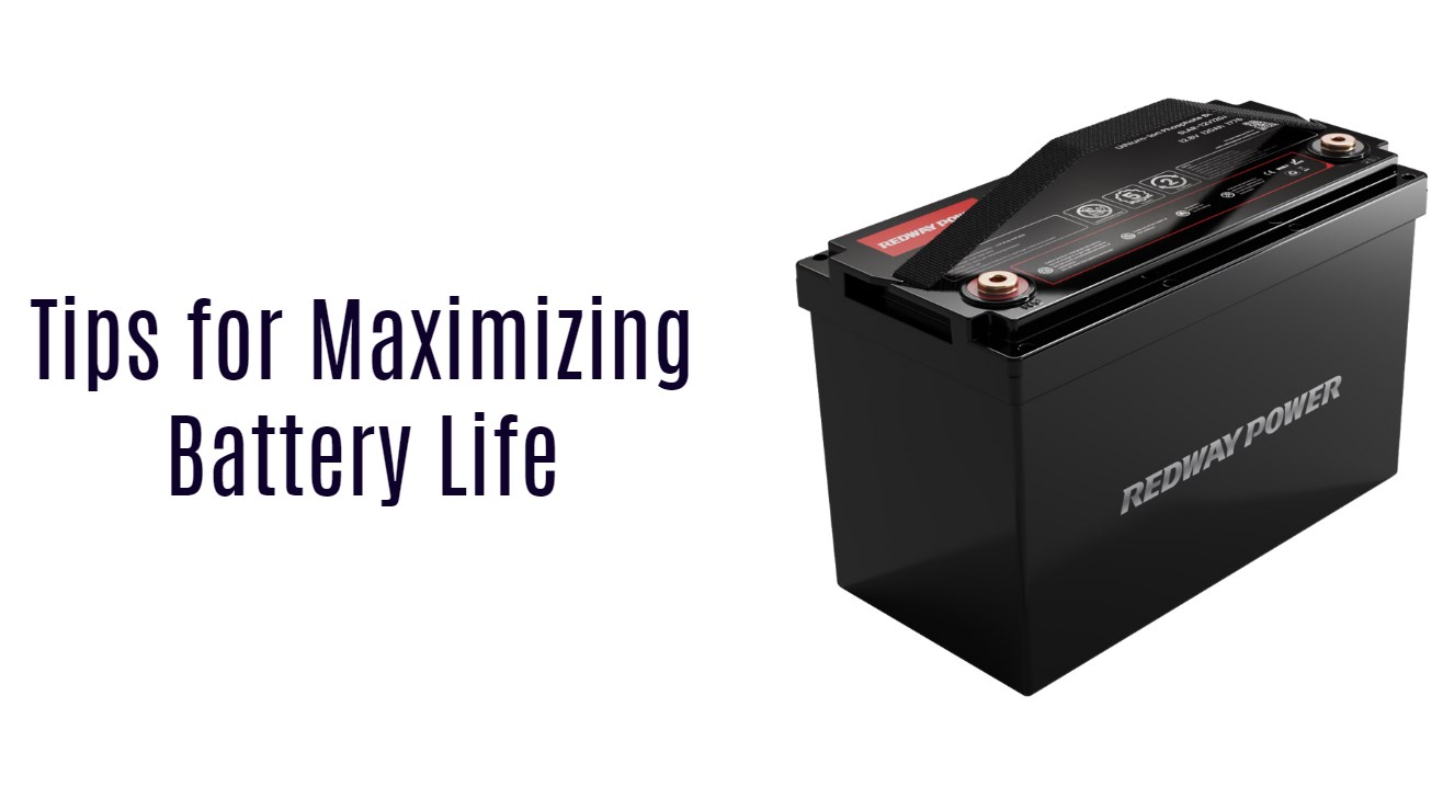 Tips for Maximizing Battery Life. 12v 100ah rv battery lifepo4 lfp redway factory