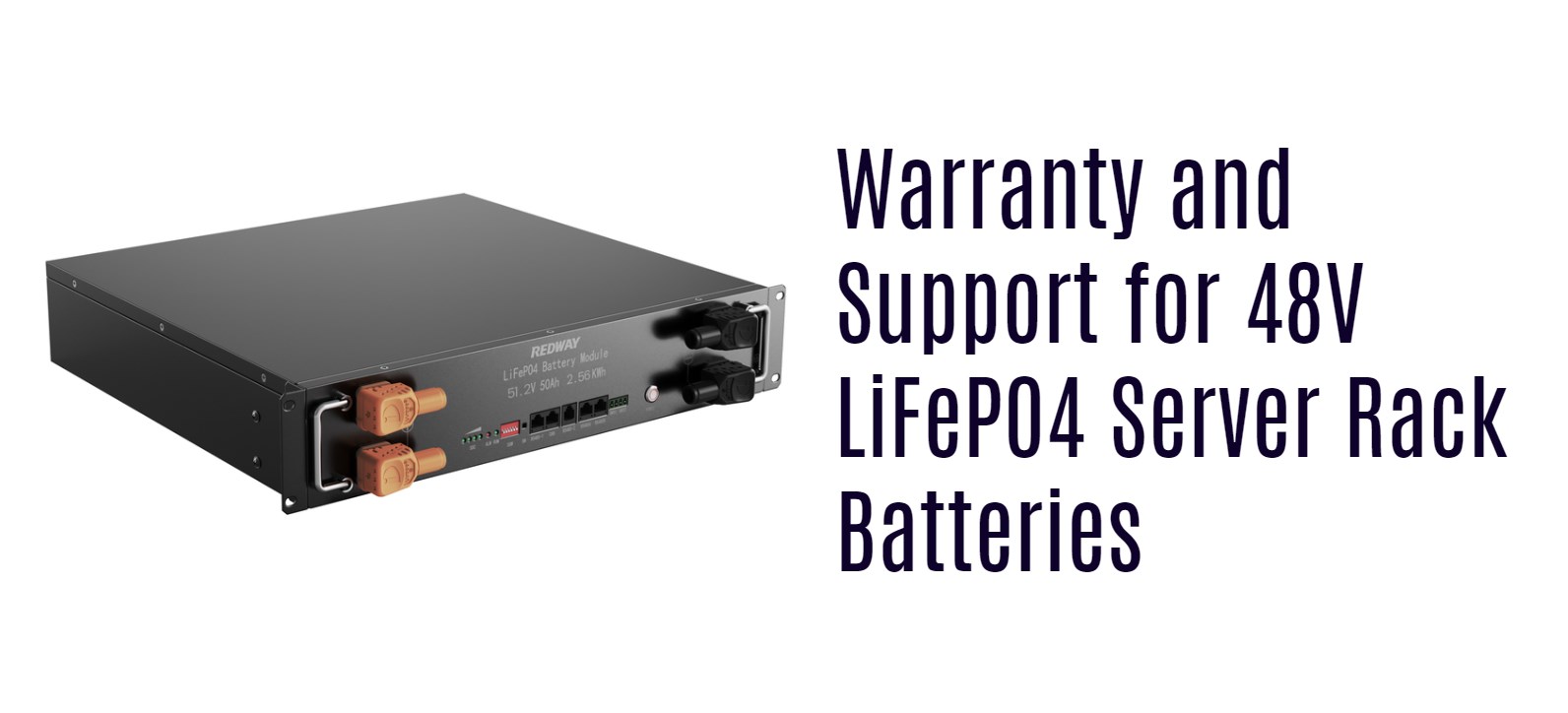 Warranty and Support for 48V LiFePO4 Server Rack Batteries. 48v 50ah server rack battery module manufacturer