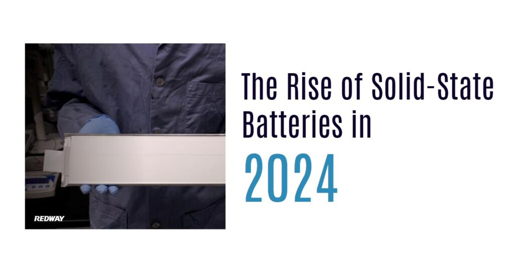 The Rise of Solid-State Batteries in 2024. redway blog
