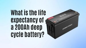 What is the life expectancy of a 200Ah deep cycle battery?