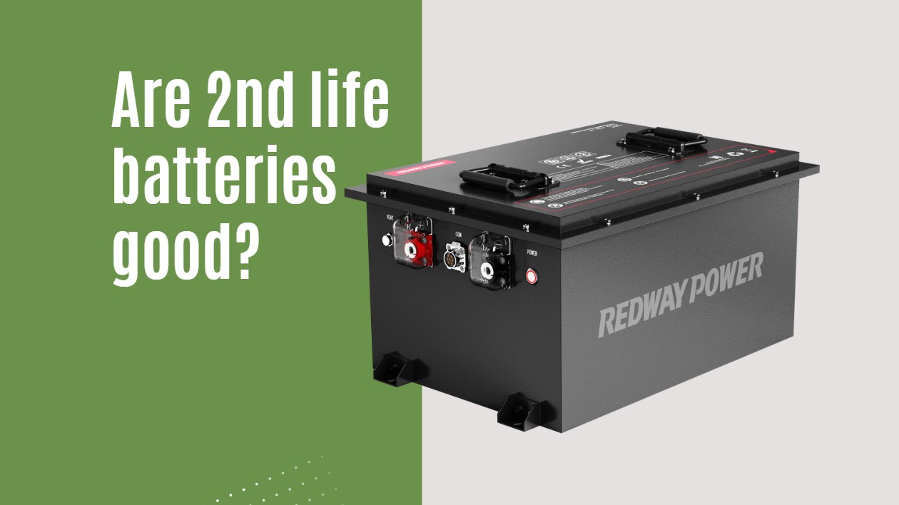 Are 2nd life batteries good?
