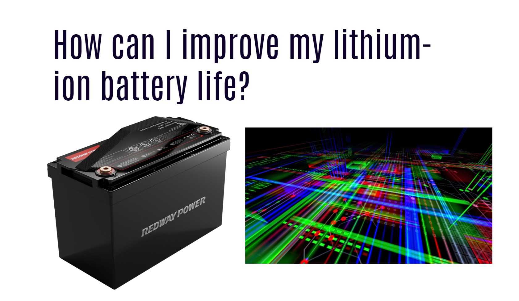 How can I improve my lithium-ion battery life? 12v 100ah rv lithium battery lfp factory