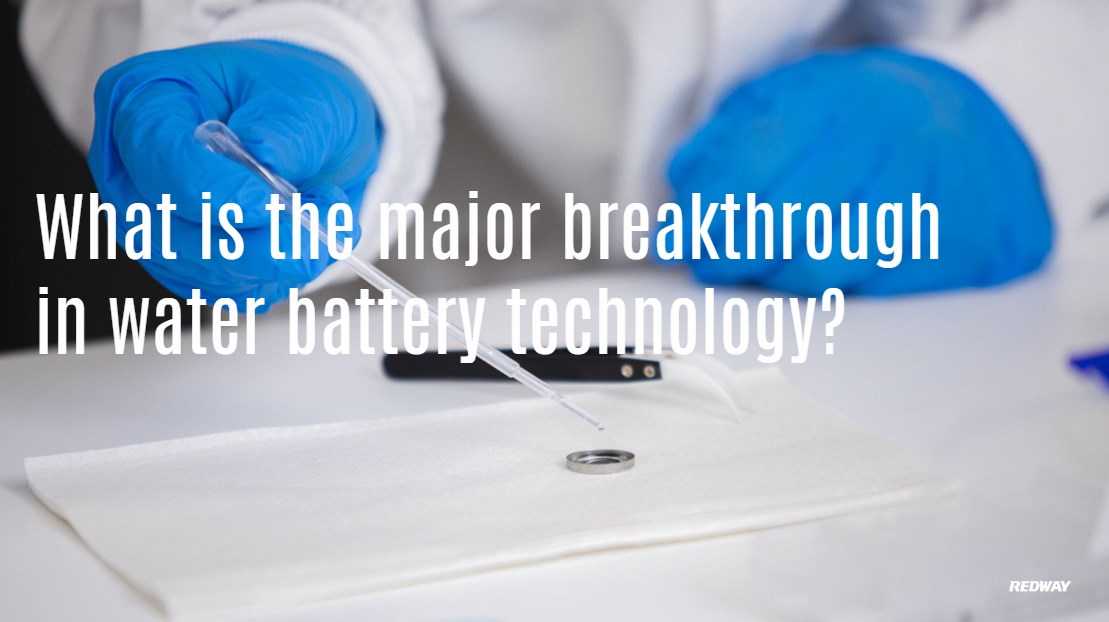 What is the major breakthrough in water battery technology?