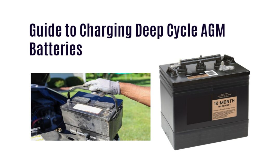 Guide to Charging Deep Cycle AGM Batteries