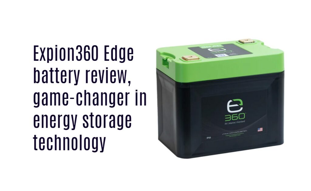 Expion360 Edge battery review, game-changer in energy storage technology