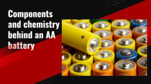 Components and chemistry behind an AA battery