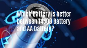 Which battery is better between 14500 Battery and AA battery?